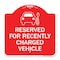 Signmission Reserved for Recently Charged Vehicle W/ Graphic, Red & White Alum Sign, 18" x 18", RW-1818-23178 A-DES-RW-1818-23178 - alternate 1